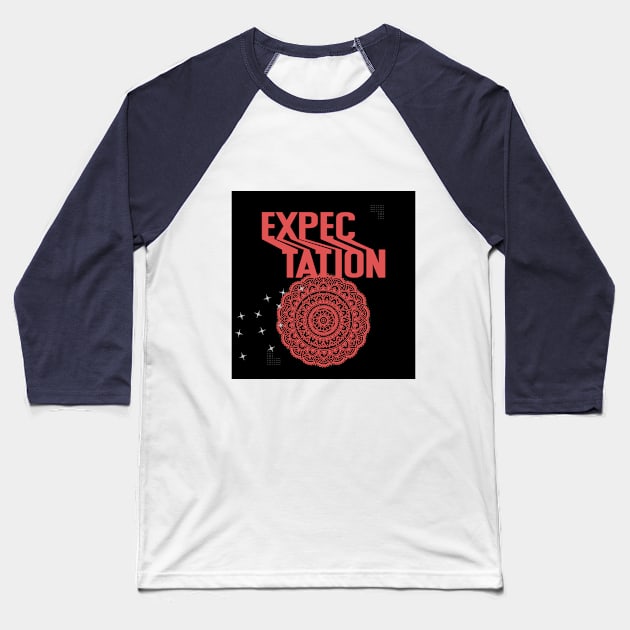 expectation t shirt Baseball T-Shirt by gorgeous wall art